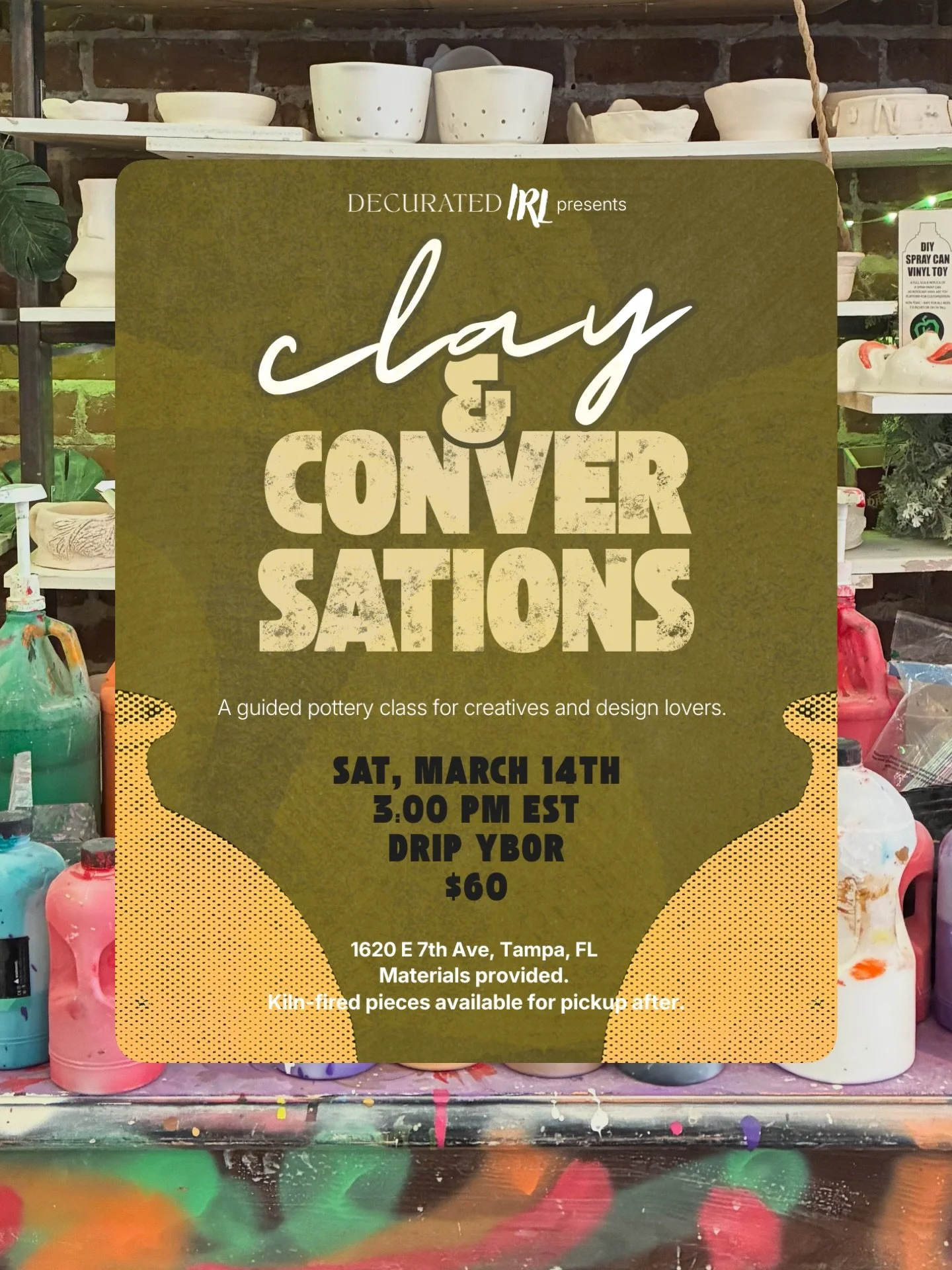 Decurated IRL // Clay &amp; Conversations

Tampa friends, ready to make something with your hands? As a lover of unique experiences, sometimes discovering your design style starts with getting your hands on materials. 

Join me, and a community of cr