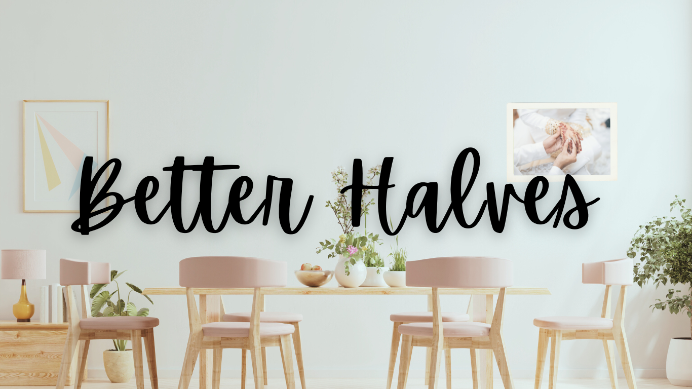 Better Halves: From Bumble to Forever