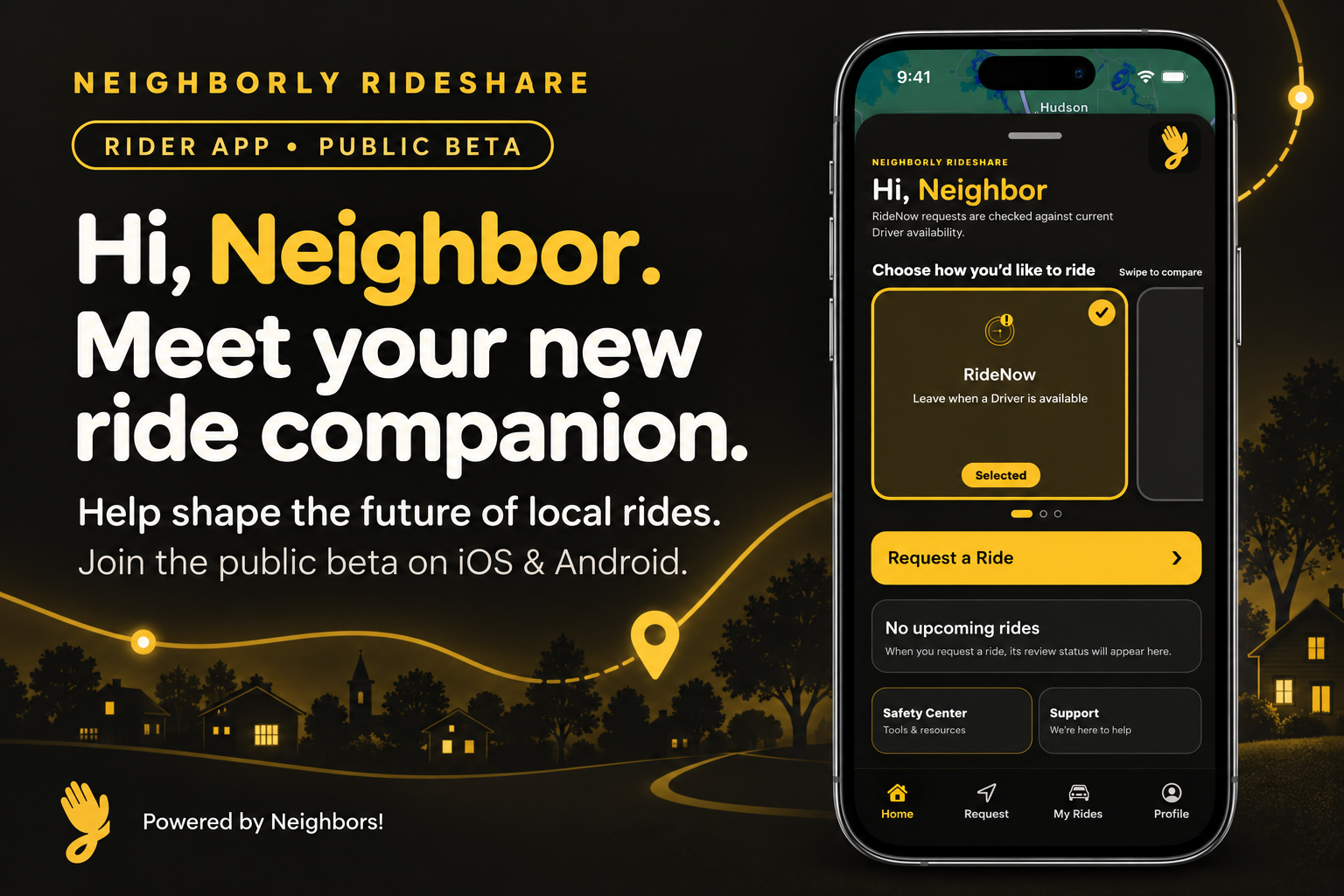 Hi, Neighbor. Meet your new ride companion. Neighborly Rider app public beta for iOS and Android.