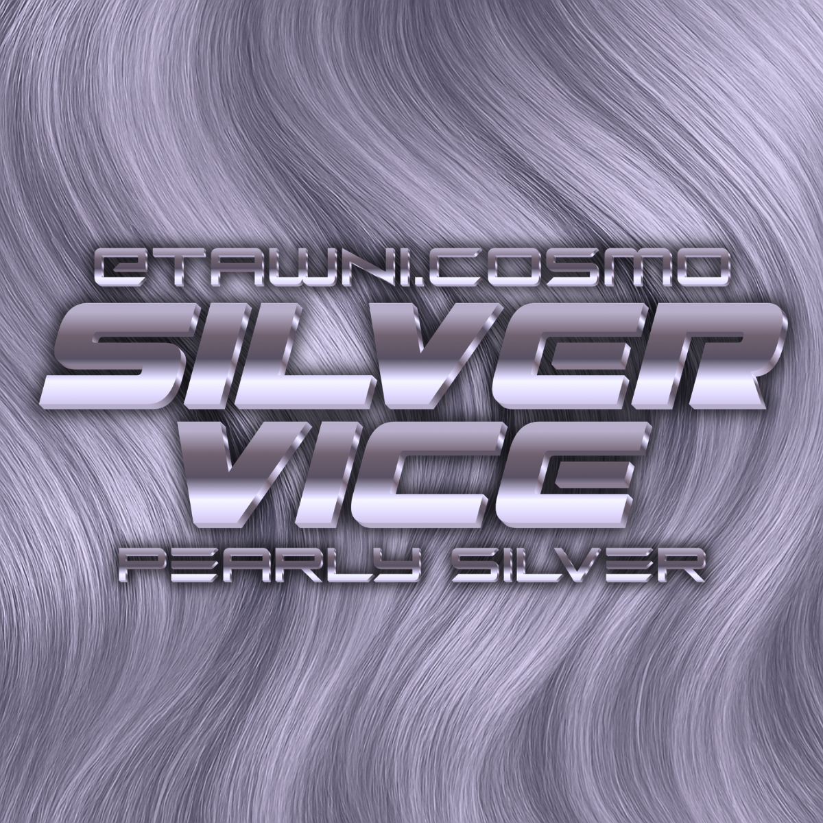 SILVER VICE - pearly silver X @Tawni.Cosmo