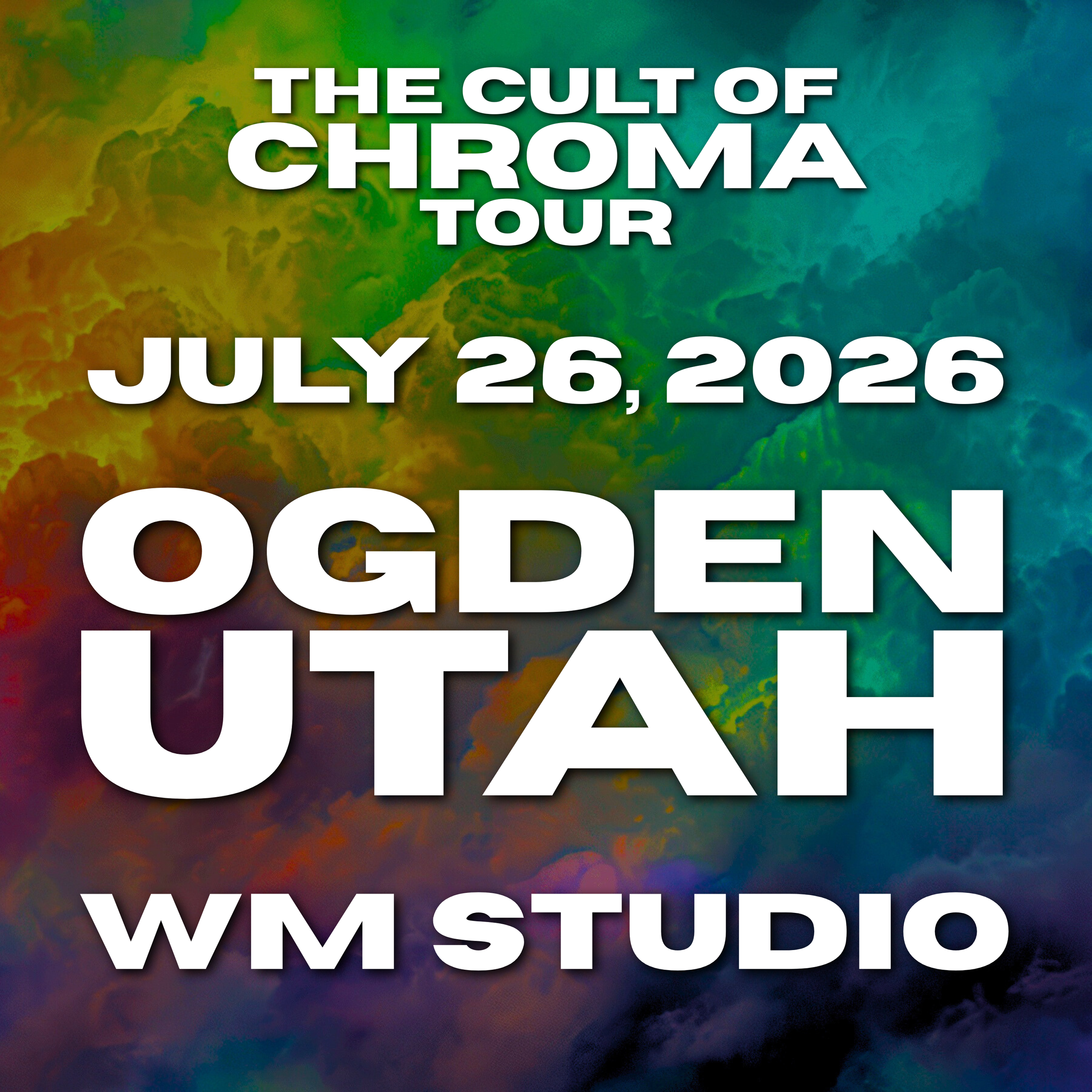 THE CULT OF CHROMA TOUR - OGDEN, UT. JULY 26, 2026