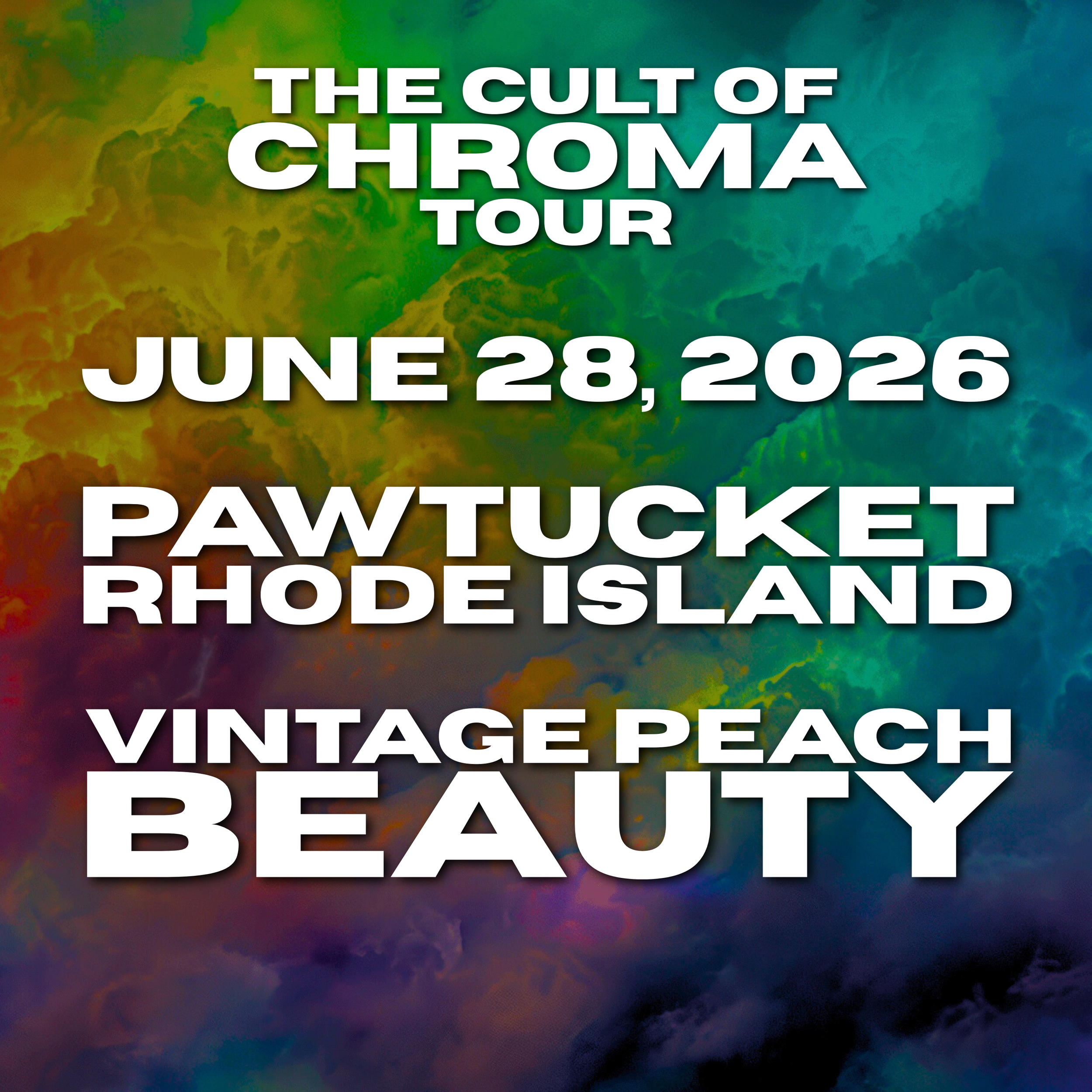 THE CULT OF CHROMA TOUR - PAWTUCKET, RI. JUNE 28, 2026