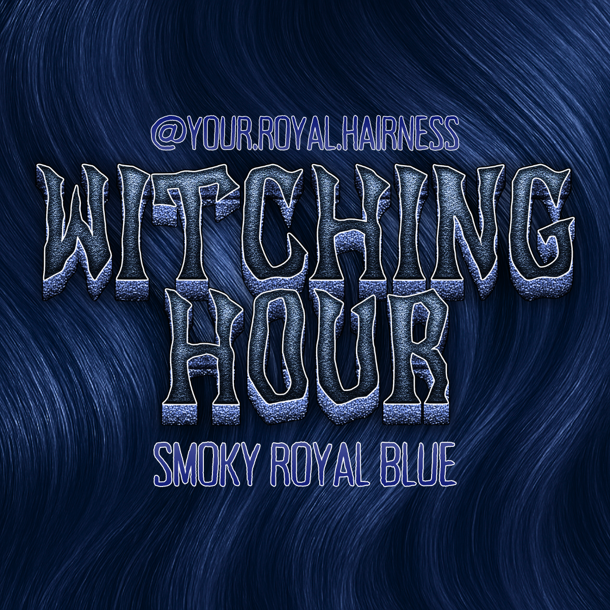 WITCHING HOUR - smoky royal blue X @your.royal.hairness