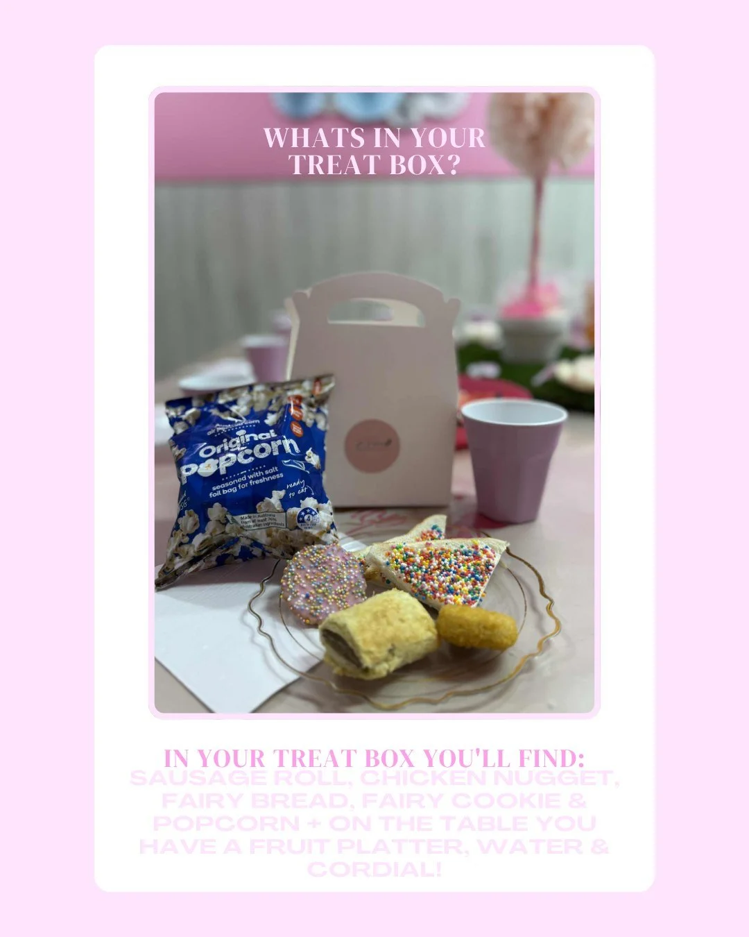 ✨ Our Fairy Parties are full of magic, laughter, and delicious treats! 🧚‍♀️💖
In your treat box, you’ll find:
🥖 Sausage roll
🍗 Chicken nugget
🍬 Fairy bread
🍪 Fairy cookie
🍿 Popcorn
Plus, on the table: a fresh fruit platter, water, an