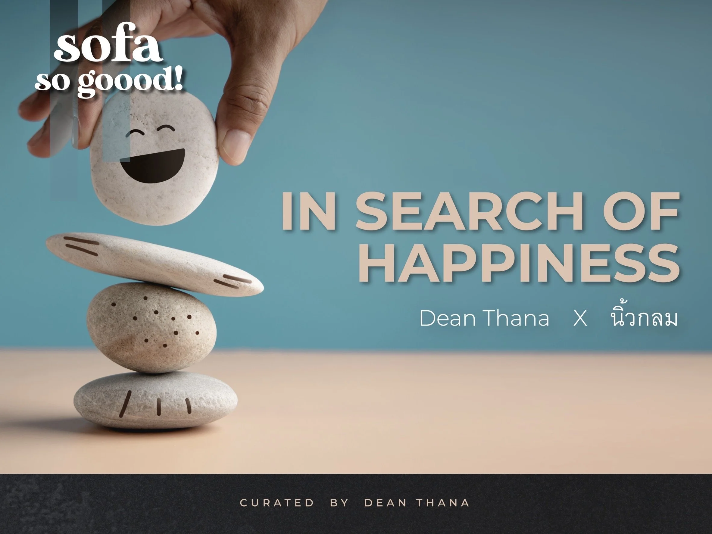 IN SEARCH OF HAPPINESS: Dean Thana x นิ้วกลม