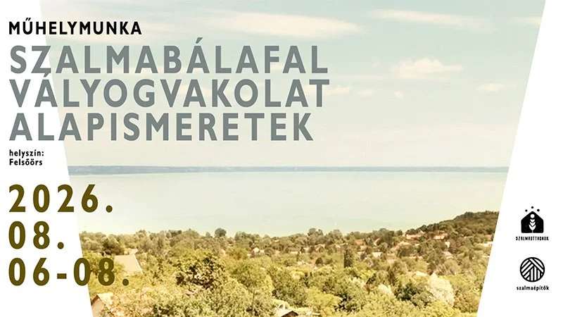 Szalmaotthonok, Szalmaépítők közös műhelymunka. Szalmabálafal vályogvakolat alapismeretek