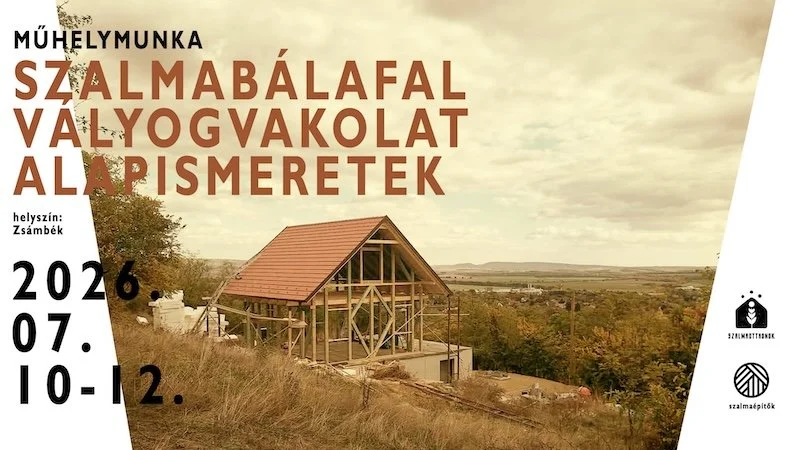 Szalmabálafal és vályogvakolat alapismeretek műhelymunka Zsámbékon. Szalmaotthonok és Szalmaépítők közös szervezése.