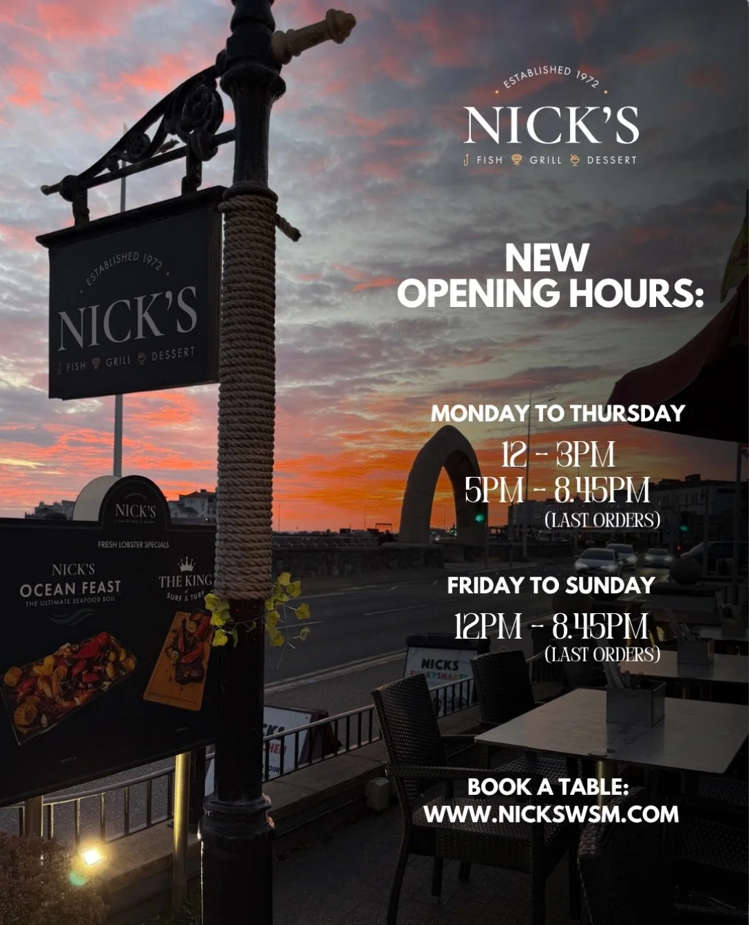 UPDATED OPENING HOURS AT NICK&rsquo;S 🕒

We&rsquo;ve updated our opening hours so you know exactly when to join us for your next Nick&rsquo;s visit.

Monday to Thursday, we&rsquo;re open for lunch and evening service:
12:00PM &ndash; 3:00PM
5:00PM &