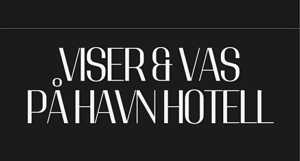 Viser og Vas på HAVN Hotell