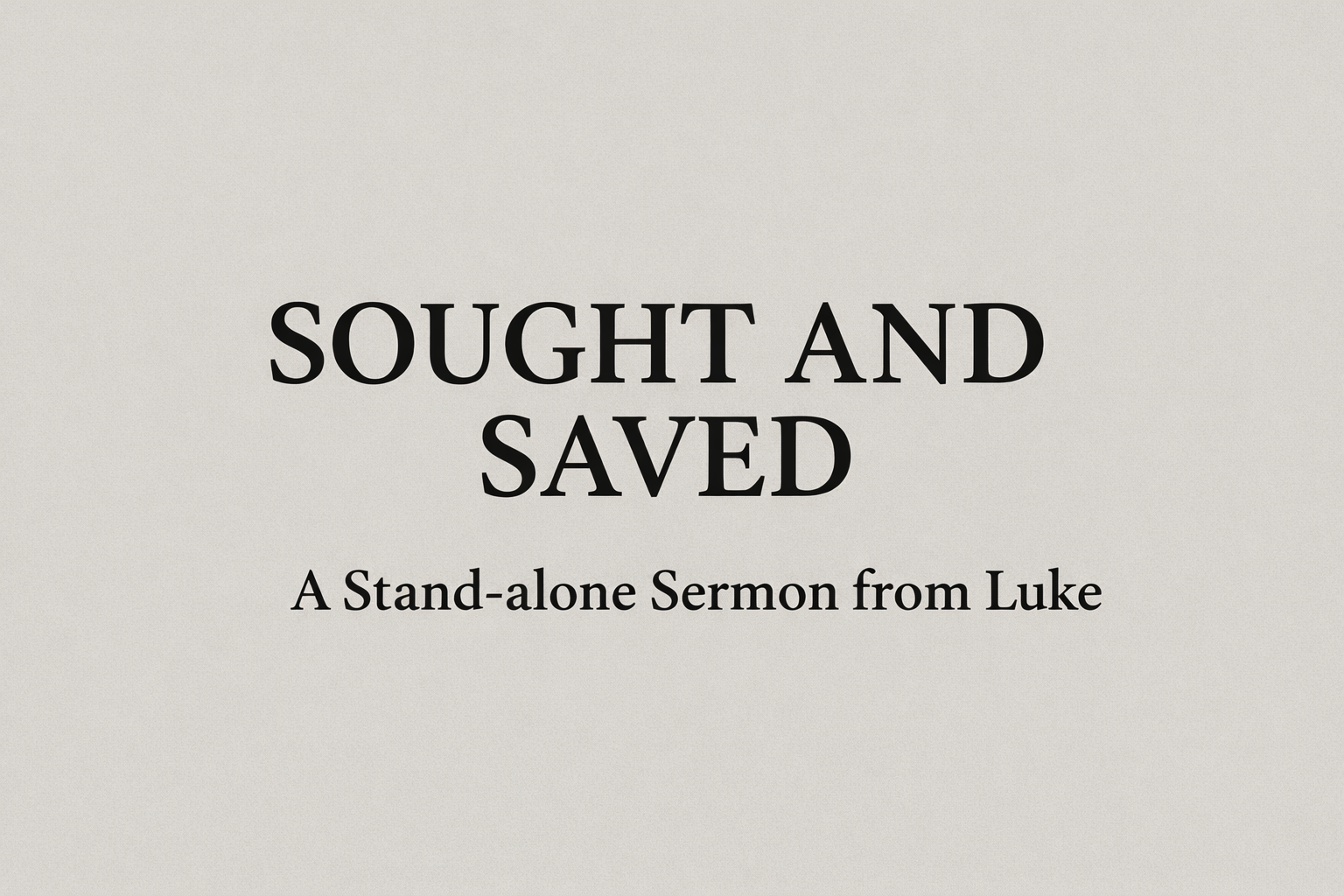 Sought and Saved - Luke 19:1-10