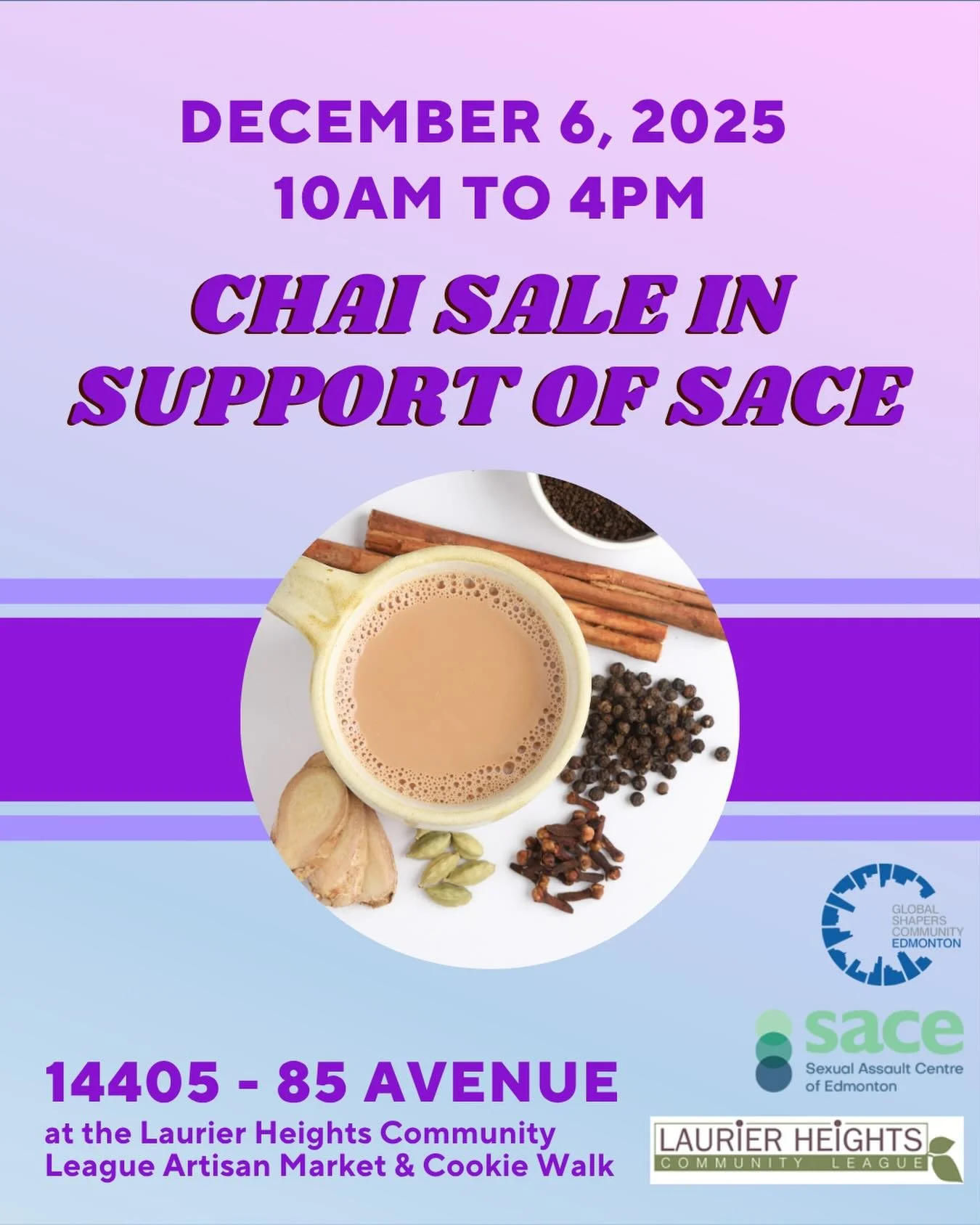 On Dec 6 from 10am to 4pm, we will be selling homemade chai at the Laurier Heights Artisan Market &amp; Cookie Walk to raise funds for the Sexual Assault Centre of Edmonton (SACE). Come check out our booth to learn more about SACE and the 16 Days of 