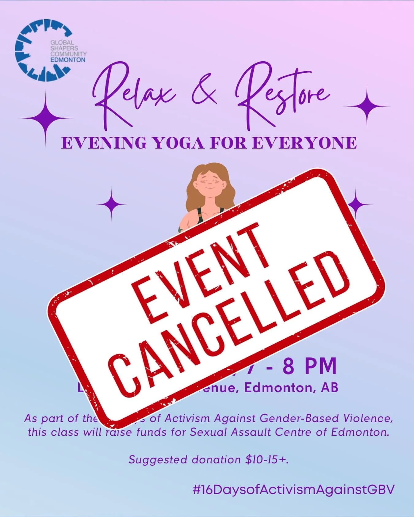 Due to a family crisis, our instructor is unable to teach this evening&rsquo;s yoga class. 

We still hope to reach our fundraising goal for the Sexual Assault Centre of Edmonton, so please donate to support their amazing work. Find the link in our p