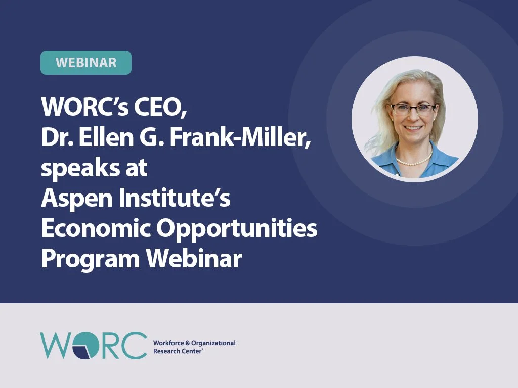 WORC’s CEO, Dr. Ellen G. Frank-Miller, speaks at Aspen Institute’s Economic Opportunities Program Webinar