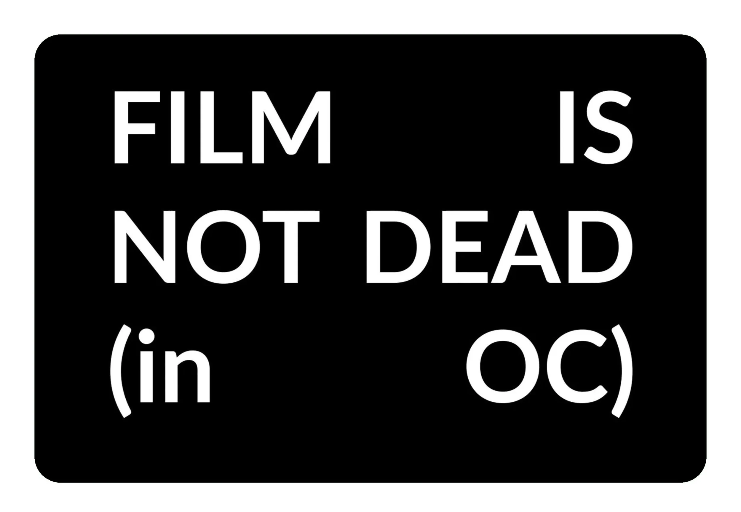 Film Is Not Dead In OC