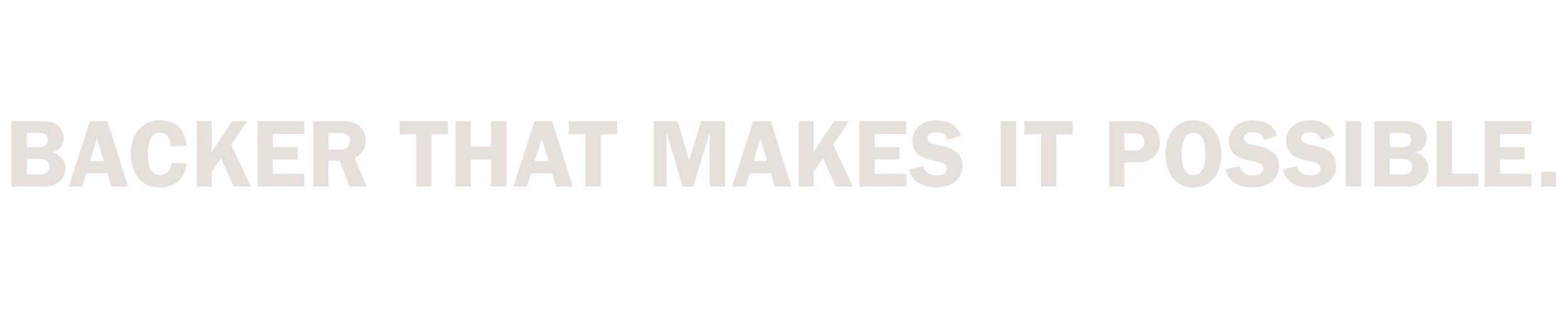 Text that reads 'backer that makes it possible.'