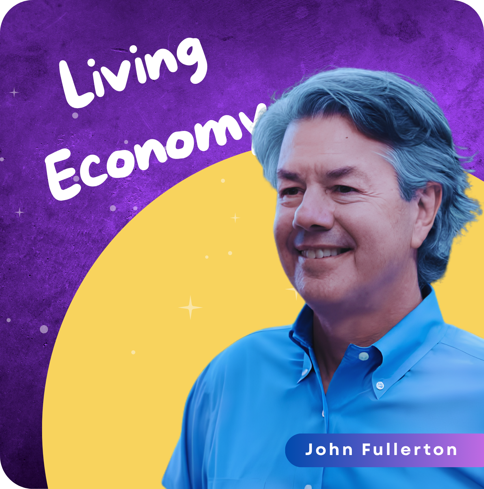 In Right Relationship with a Living Economy | John Fullerton