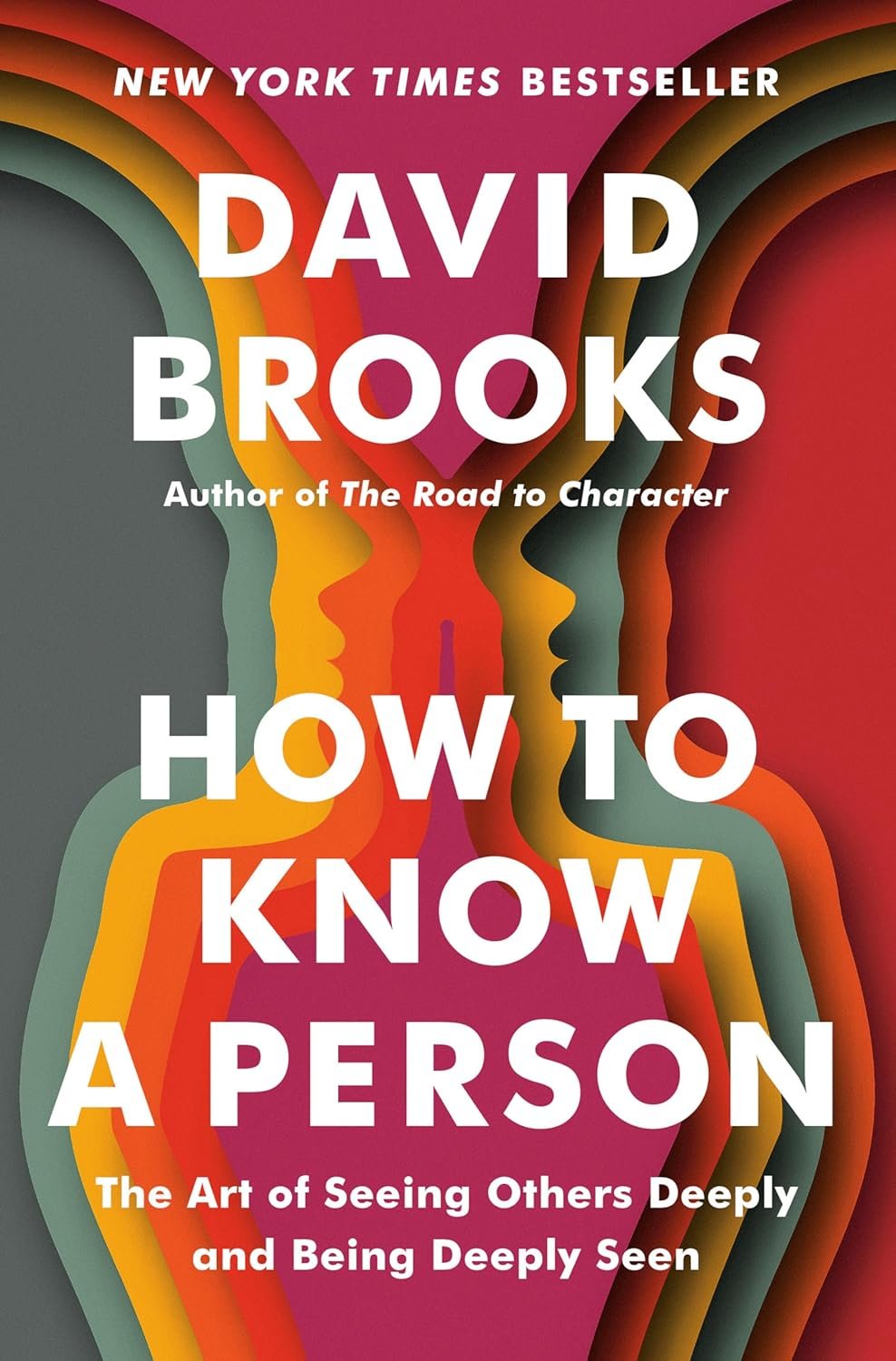 How to Know a Person | David Brooks