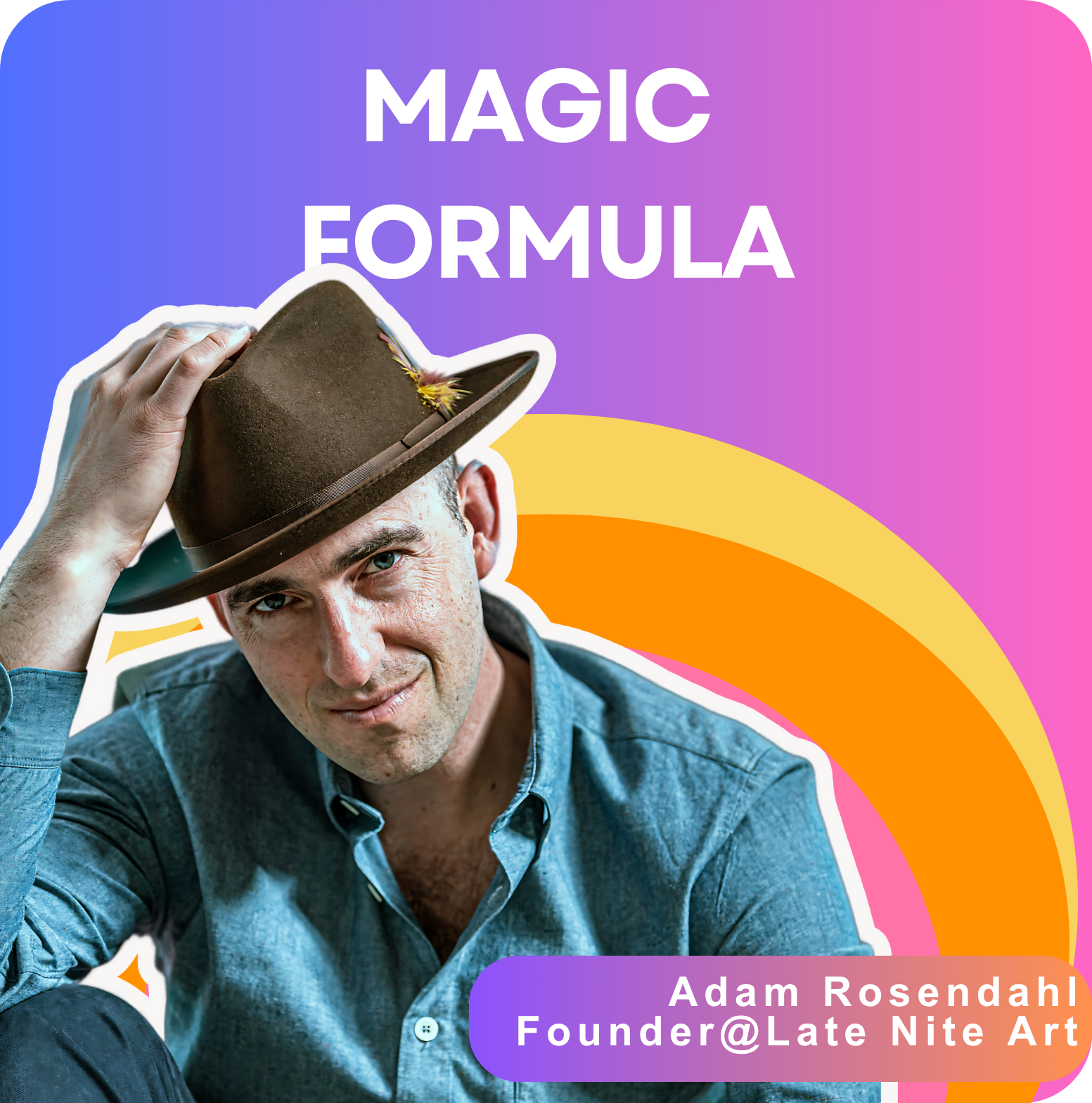 Art + Leadership = Transformation | Adam Rosendahl — MAGICommons™