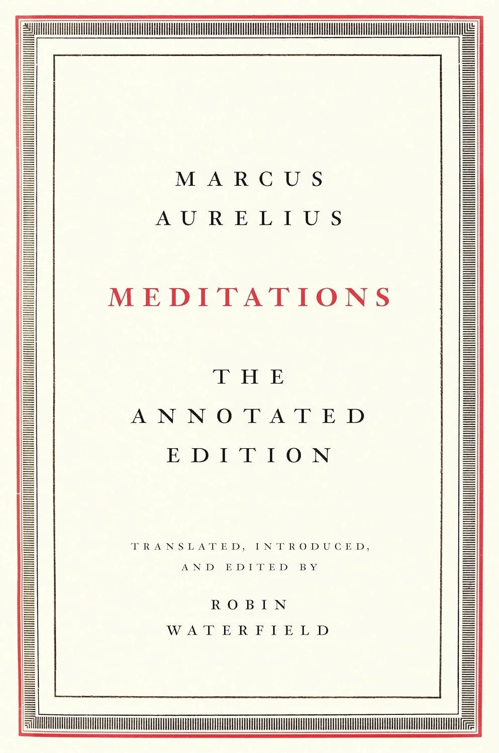 Meditations (Annotated Edition) | Marcus Aurelius, Robin Waterfield
