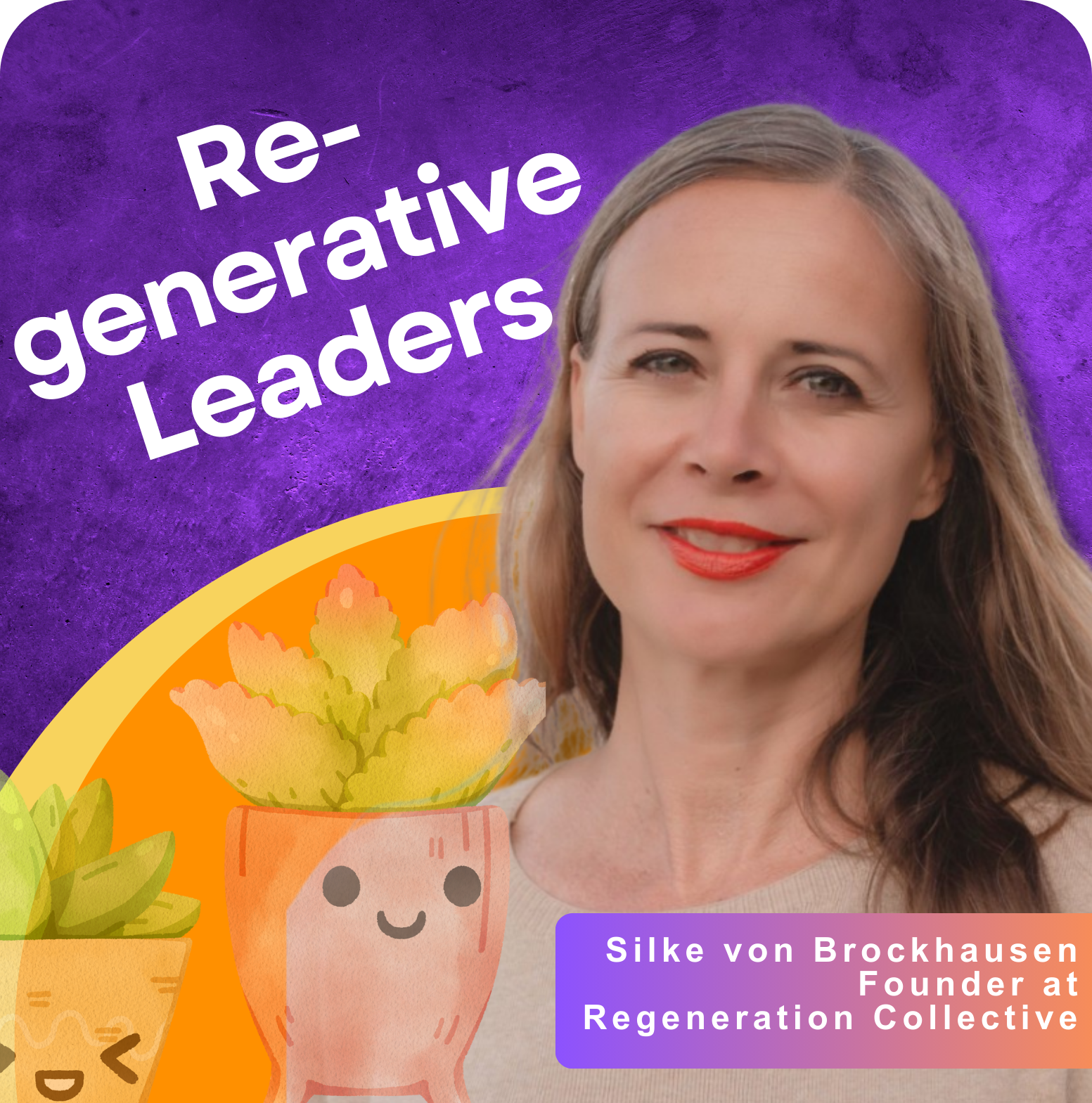A Blueprint for Regenerative Leadership | Silke von Brockhausen