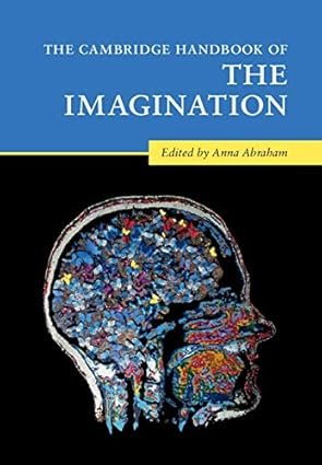 The Cambridge Handbook of the Imagination | Anna Abraham (Editor)