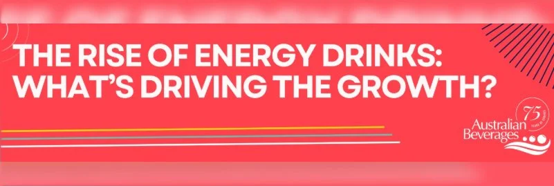 The Rise of Energy Drinks: What’s Driving the Growth?