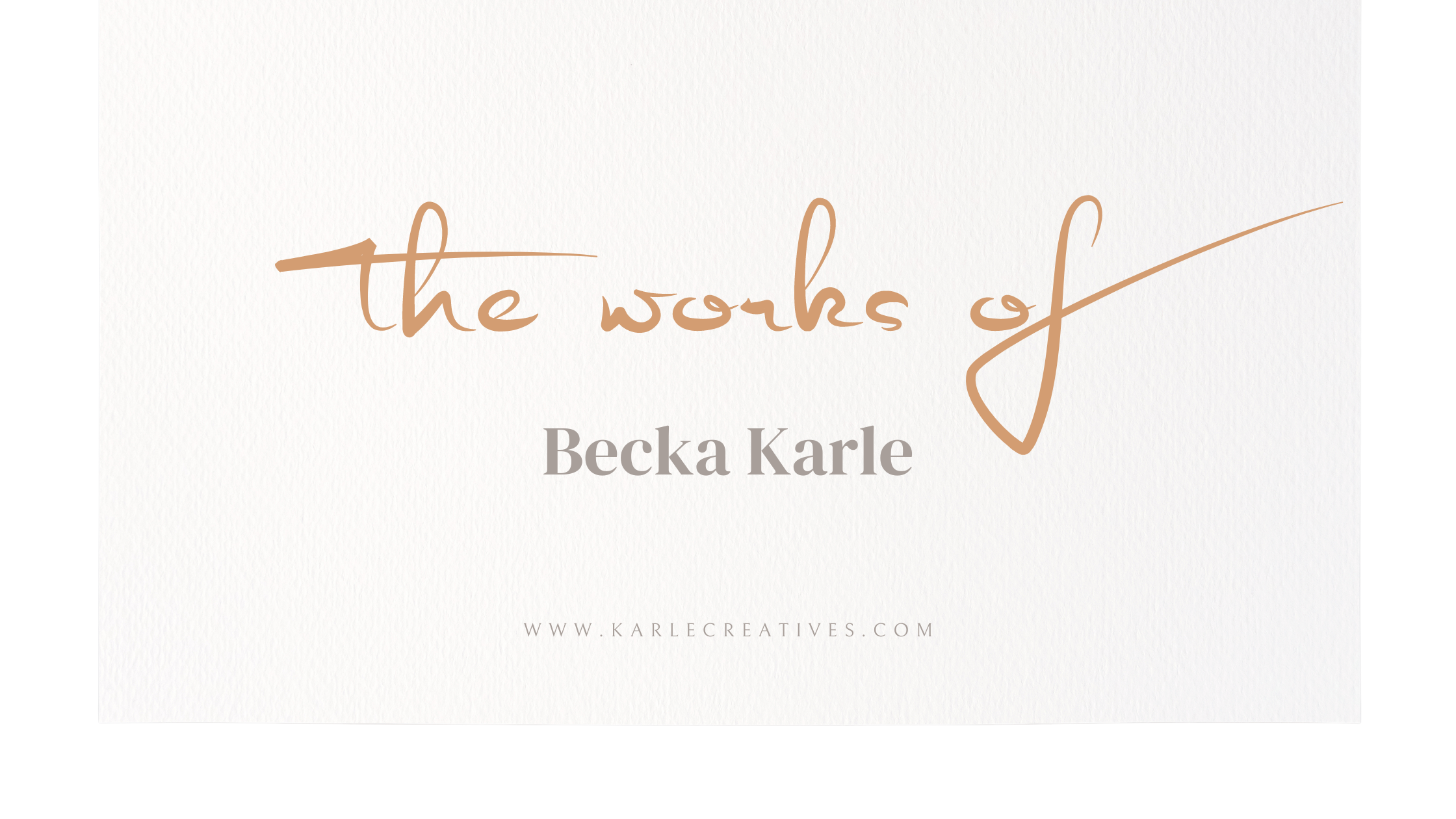 Book cover titled 'The Works of Becka Karle' with a white background and elegant brown cursive and gray serif fonts, along with a website URL at the bottom.