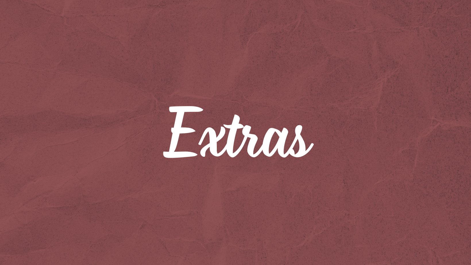 The image has a textured reddish-brown background with the word 'Extras' written in white cursive font in the center.