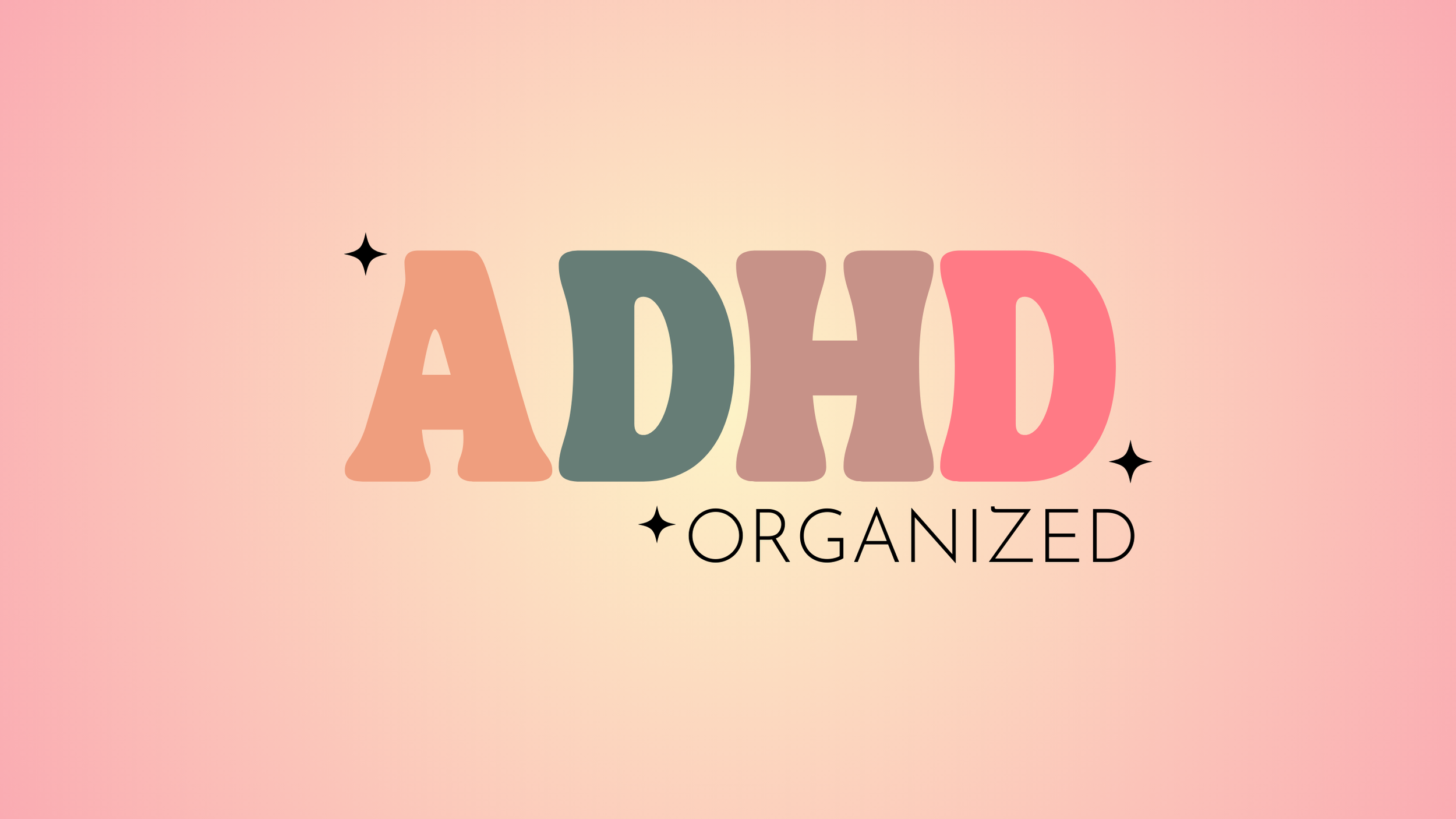 Pastel rainbow-colored text that reads 'ADHD ORGANIZED' with small black star accents on a pink to beige gradient background.