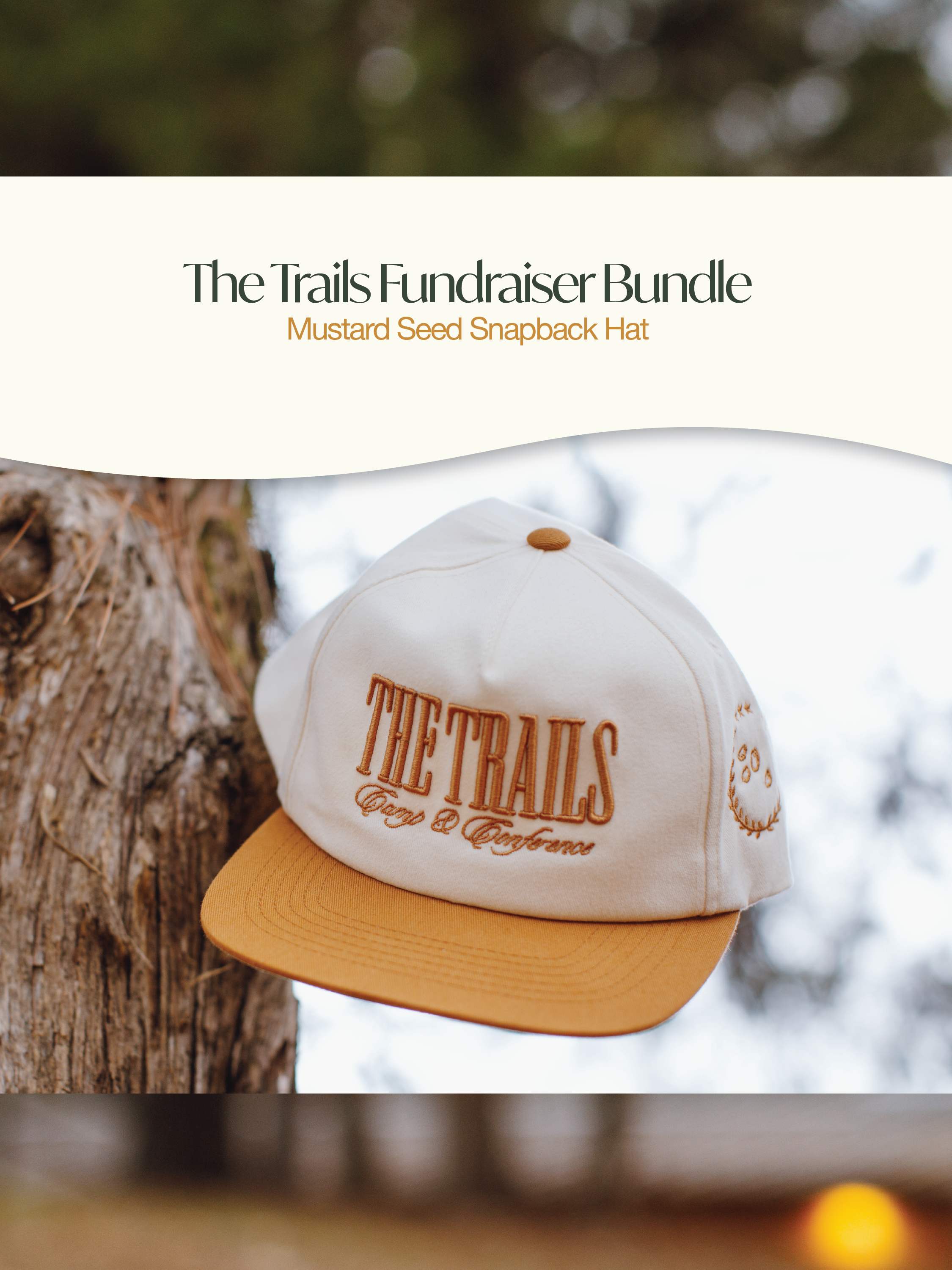 The Trails Fundraiser Bundle: Mustard Seed Snapback Hat