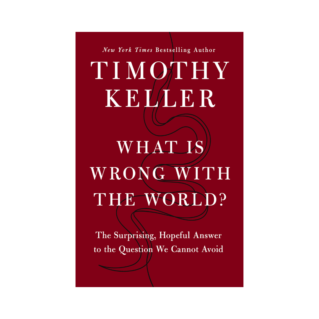 What is Wrong with The World by Timothy Keller