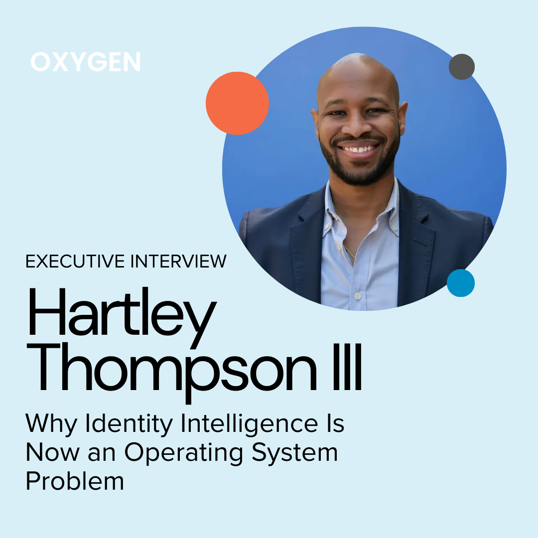 Executive Interview: Hartley Thompson III on Why Identity Intelligence Is Now an Operating System Problem