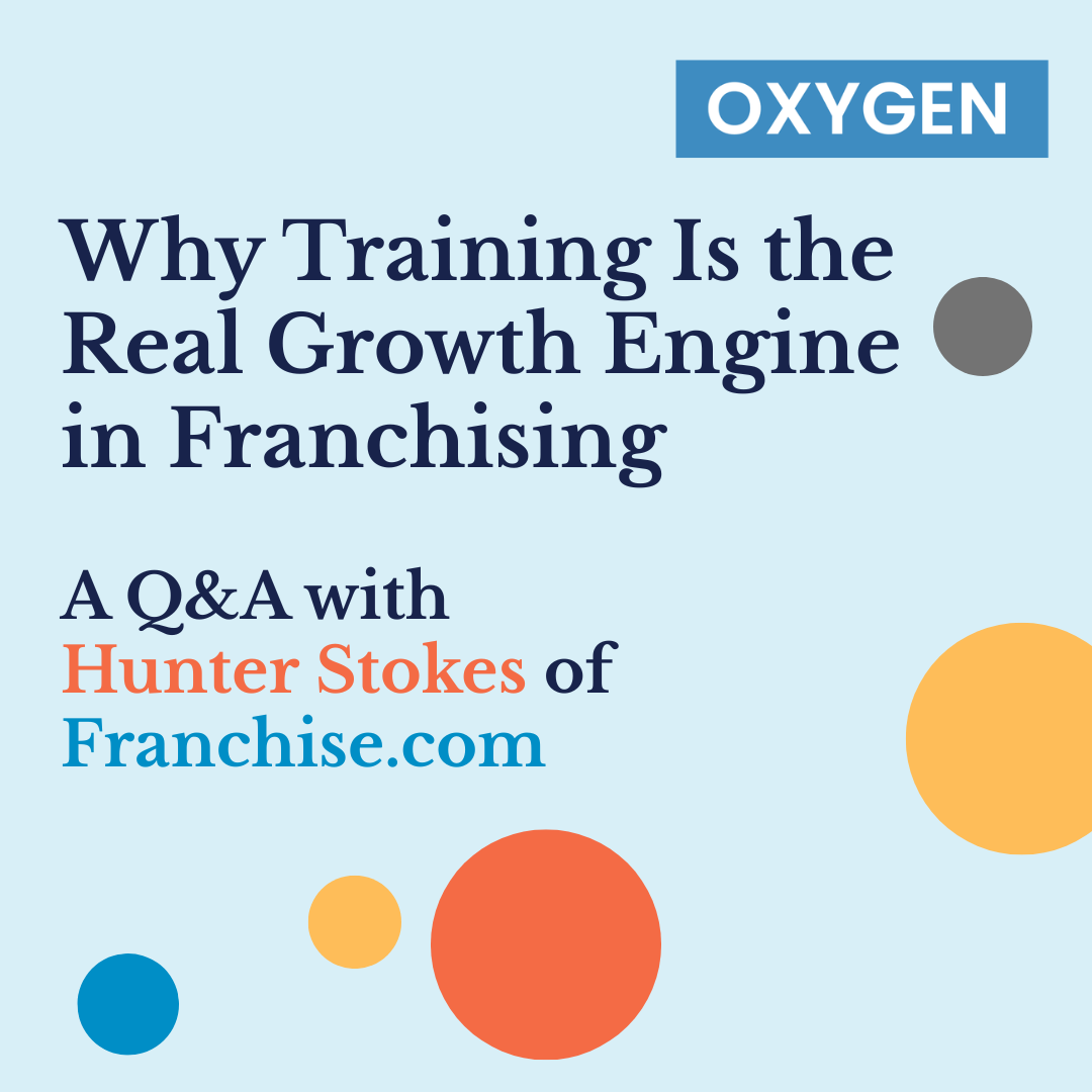 Why Training Is the Real Growth Engine in Franchising: A Q&amp;A with Hunter Stokes of Franchise.com