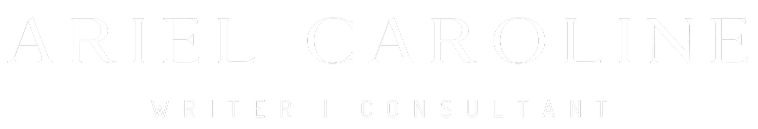 ARIEL CAROLINE Writer &amp; Consultant