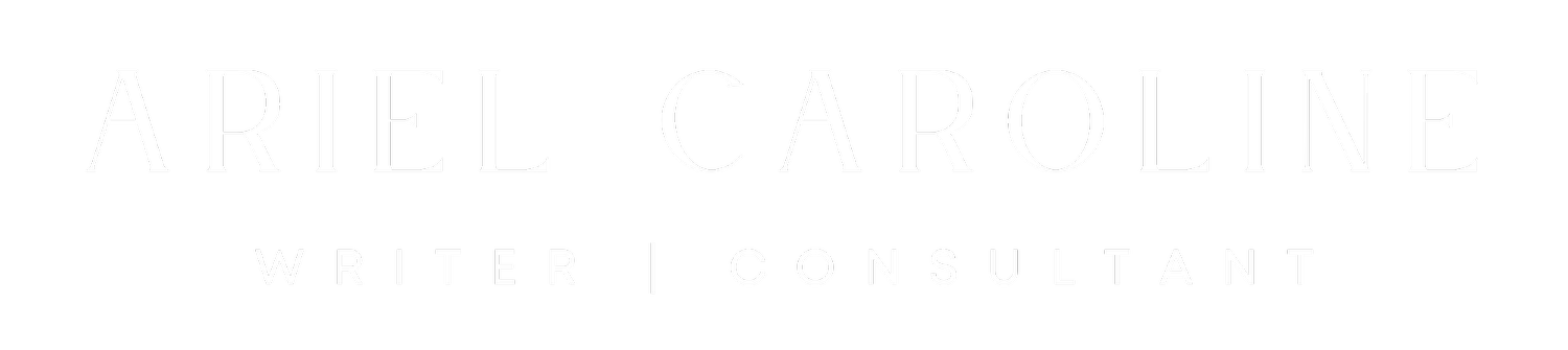 ARIEL CAROLINE Writer &amp; Consultant