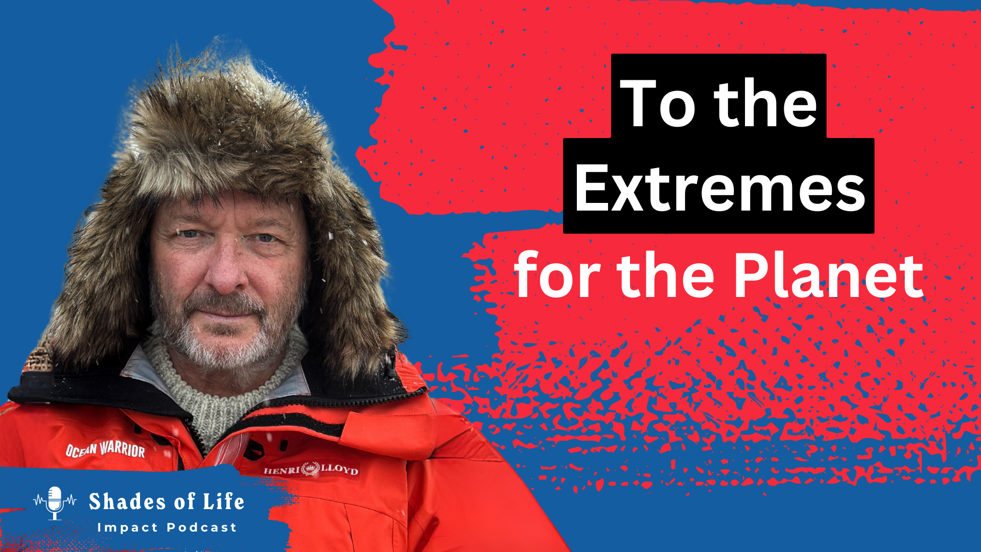 Extreme Frontiers: Global Warrior in Earth’s Harshest Places to Fight Climate Change | Jim McNeill