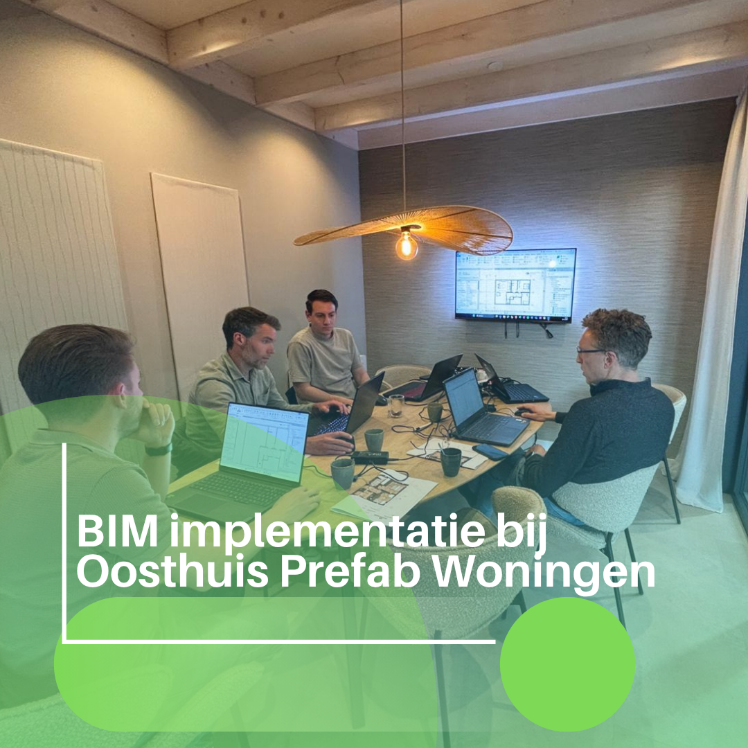 BIM-implementatie bij Oosthuis Prefab Woningen
