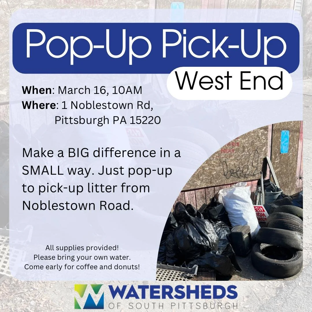 Reminder that this weekend Watersheds of South Pittsburgh will be hosting a pop-up pick-up on Noblestown road! Join us at 10AM on Sunday March 15 to help remove litter from the West End neighborhood. We will have coffee and donuts to enjoy, all suppl