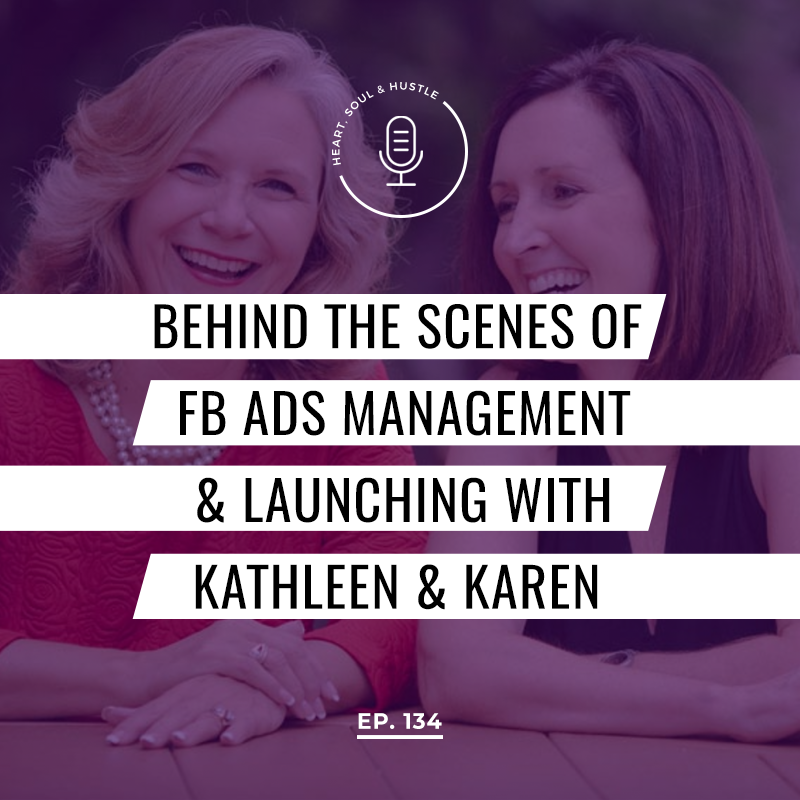 HSH 134: Behind the Scenes of Facebook Ads Management &amp; Launching with Kathleen LeGrys &amp; Karen Pattock