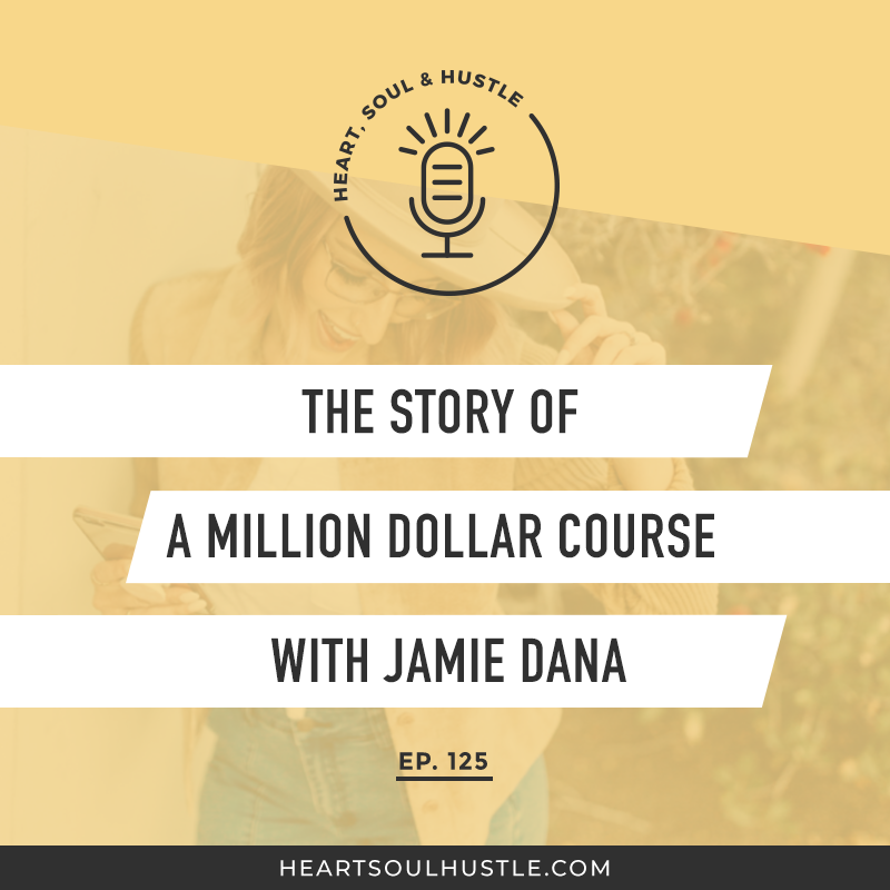 HSH 125: The Story of a Million Dollar Course with Jamie Dana     