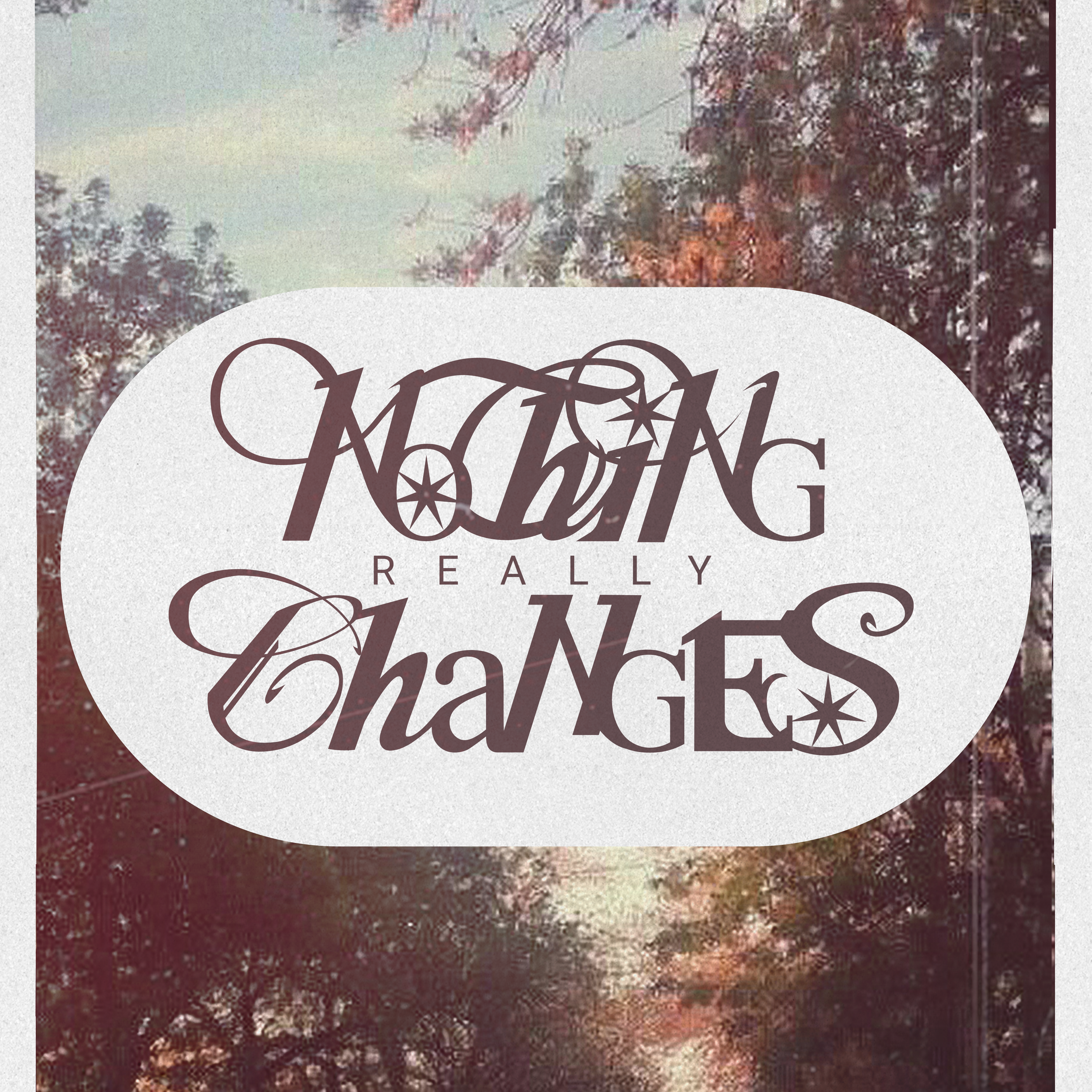 Nothing Really Changes Album Cover.png