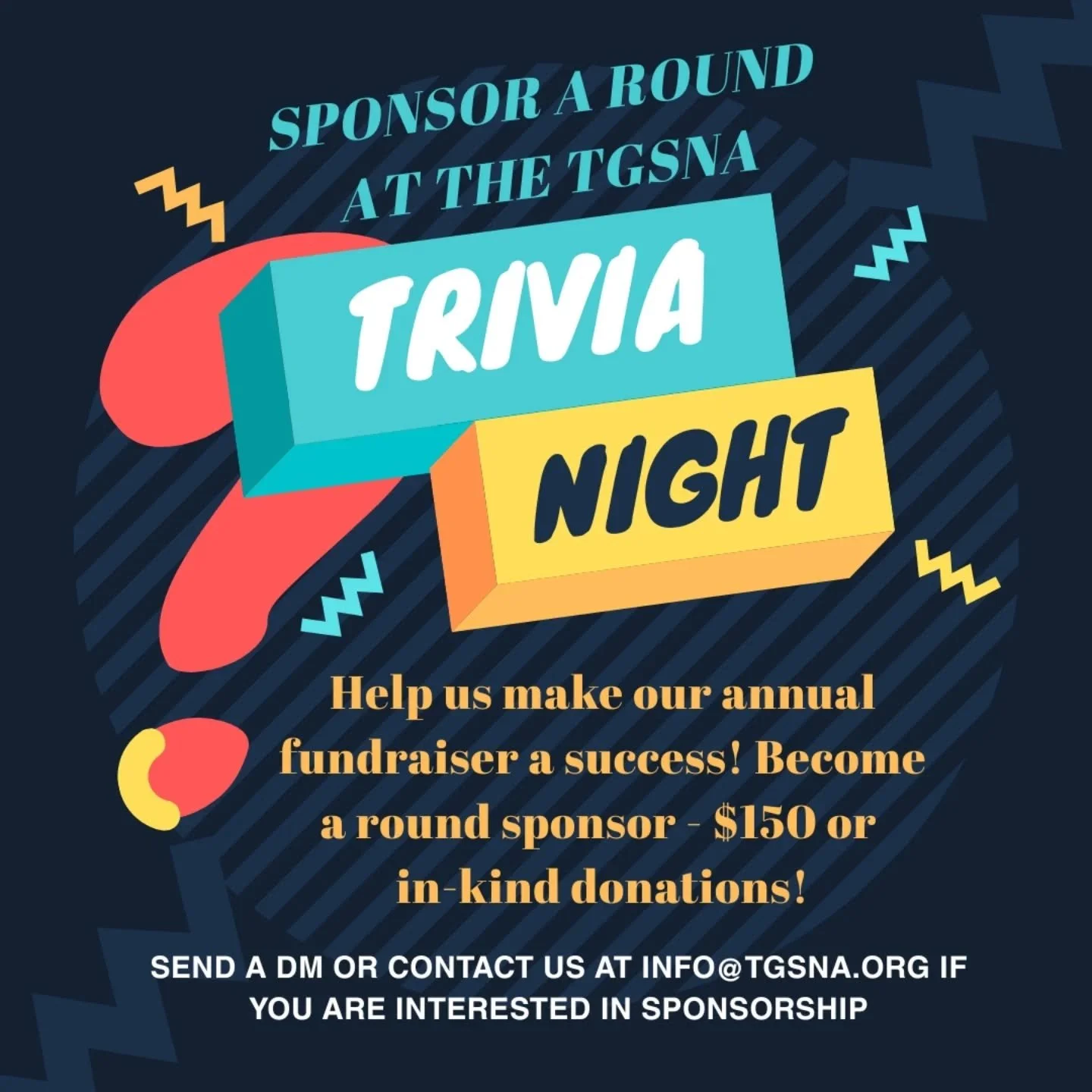 The TGS Neighborhood Association is looking for round sponsors to help make our annual Trivia Night fundraiser a success!

The name/logo of a round sponsor is displayed at the beginning of a round of trivia and on that round&rsquo;s answer sheet. We 