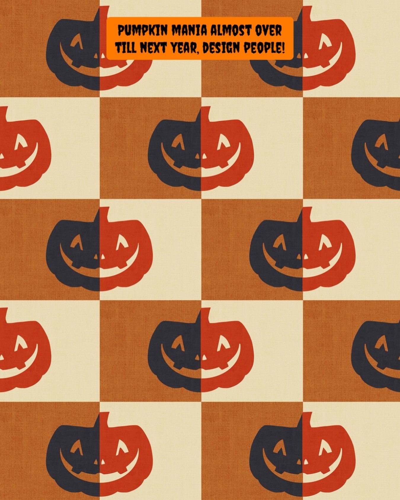 I thought i couldn&rsquo;t get any more juice out of the pumpkin motif but one last one with a checker pattern and then i think I am done #pumpkins #pumpkineverything