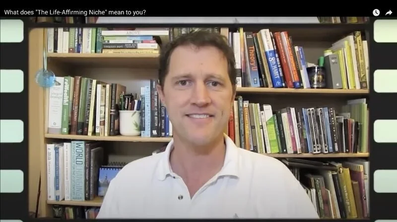 Big Idea: The Life Affirming Niche