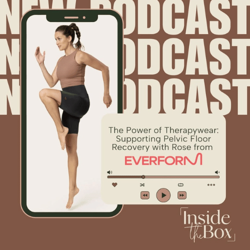 The Power Of Therapywear: Supporting Pelvic Floor Recovery with Rosie from Everform