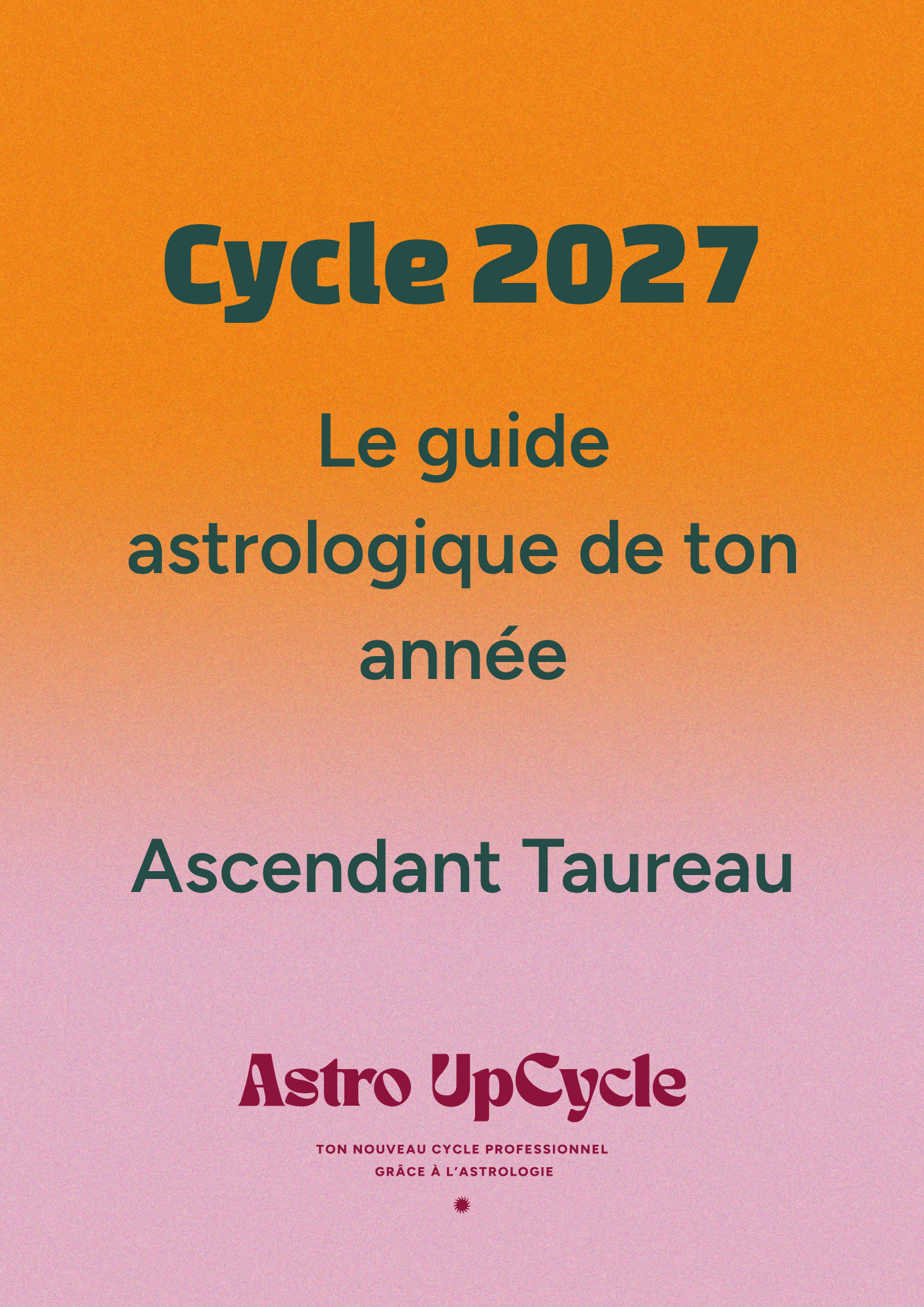 Cycle 2027 - Ascendant Taureau