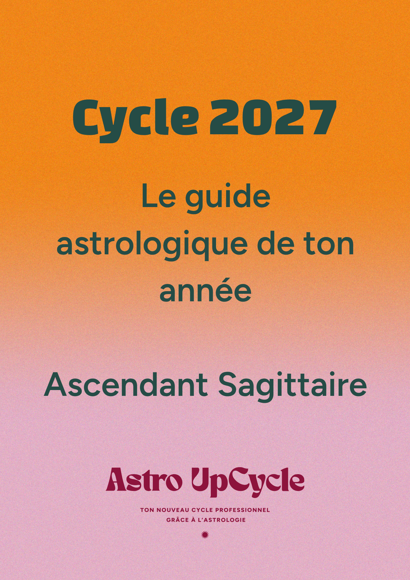 Cycle 2027 - Ascendant Sagittaire