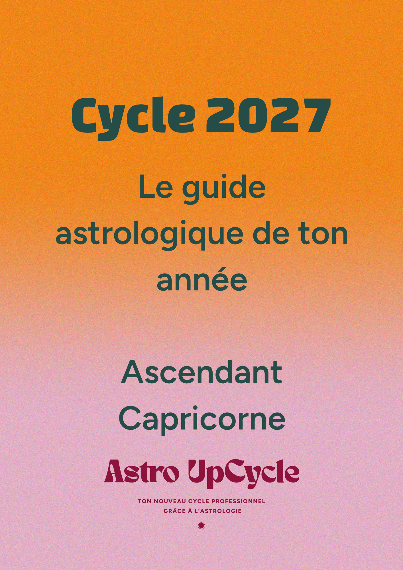 Cycle 2027 - Ascendant Capricorne