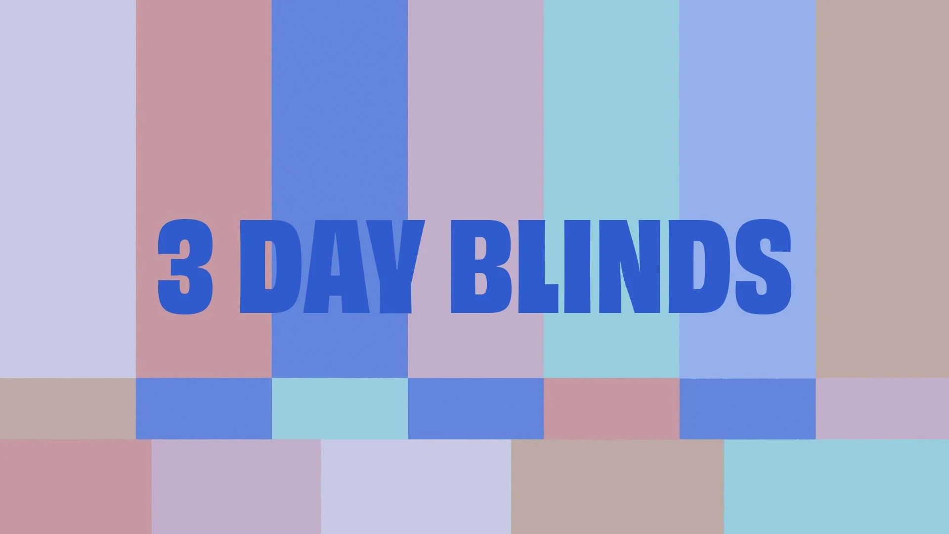 "3 Day Blinds" in blue text over a background of vertical and horizontal pastel-colored stripes.