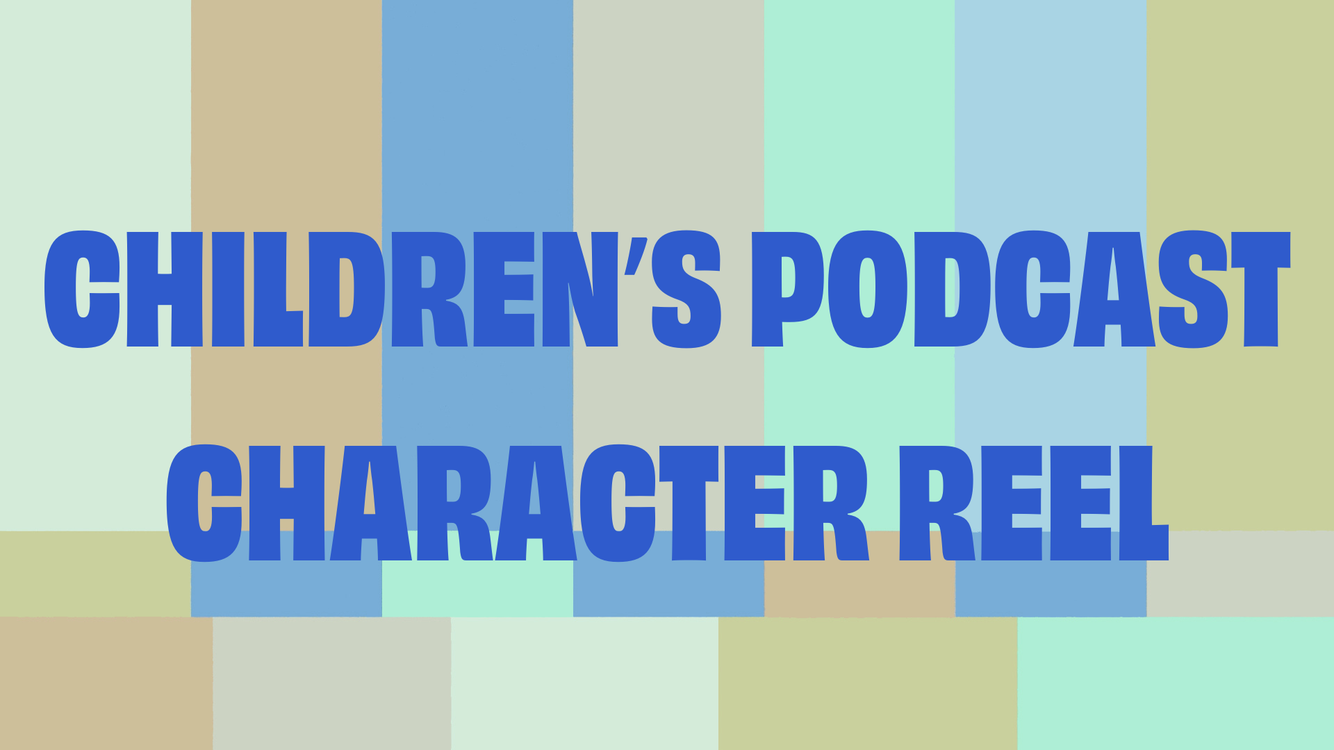 Text "Children's Podcast Character Reel" on a colorful geometric background.